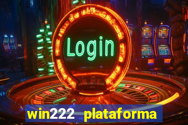 win222 plataforma de jogos